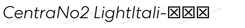 CentraNo2 LightItali字体转换 CentraNo2 LightItali字体转换